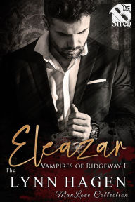 Title: Eleazar [Vampires of Ridgeway 1] (The Lynn Hagen ManLove Collection), Author: Lynn Hagen