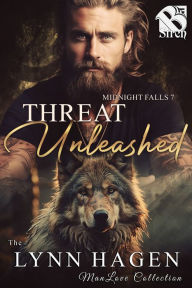 Title: Threat Unleashed [Midnight Falls 7] (The Lynn Hagen ManLove Collection), Author: Lynn Hagen