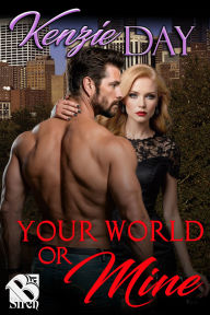 Title: Your World or Mine (Siren Classic), Author: Kenzie Day