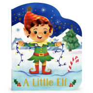 Title: A Little Elf, Author: Holly Berry-Byrd