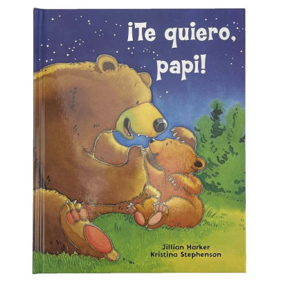 I Love You, Daddy! Te quiero, papi! (Spanish Edition) by