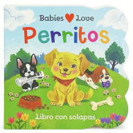 Title: Babies Love Perritos / Babies Love Puppies (Spanish Edition), Author: Rose Nestling