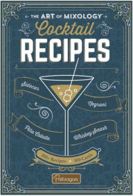 Title: The Art of Mixology Cocktail Recipes, Author: Parragon