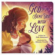 Title: God Sent You With Love, Author: Deb Adamson