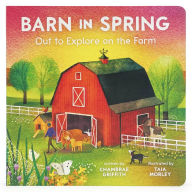 Title: Barn in Spring: Out to Explore on the Farm, Author: Chambrae Griffith