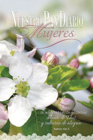 Title: Nuestro Pan Diario Mujeres: Alegria, Author: Ministerio Nuestro Pan Diario