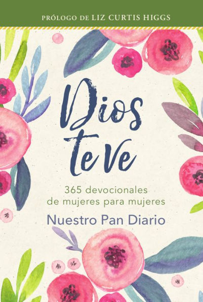 Dios te ve: 365 devocionales de mujeres para mujeres