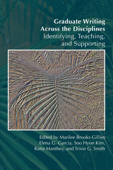 Graduate Writing Across the Disciplines: Identifying, Teaching, and Supporting