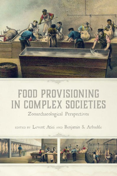 Food Provisioning Complex Societies: Zooarchaeological Perspectives