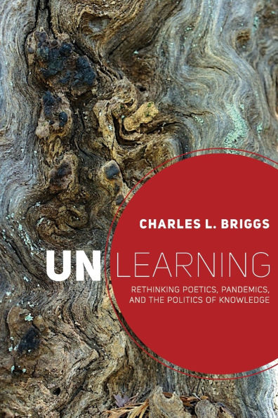 Unlearning: Rethinking Poetics, Pandemics, and the Politics of Knowledge