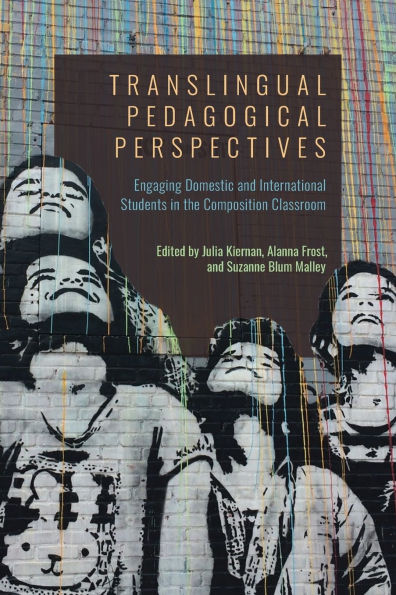 Translingual Pedagogical Perspectives: Engaging Domestic and International Students the Composition Classroom