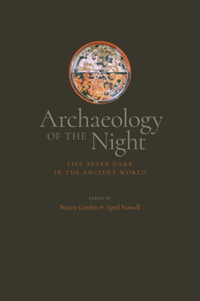 Archaeology of the Night: Life After Dark Ancient World