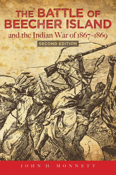 The Battle of Beecher Island and the Indian War of 1867-1869: Second Edition