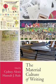 Title: The Material Culture of Writing, Author: Cydney Alexis