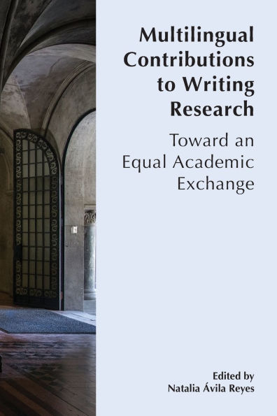 Multilingual Contributions to Writing Research: Towards an Equal Academic Exchange