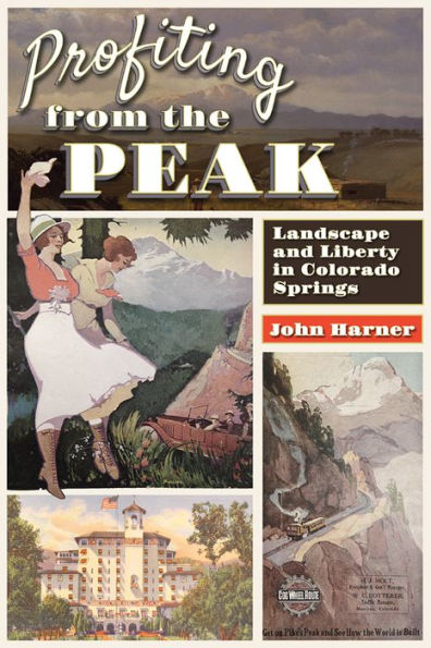 Profiting from the Peak: Landscape and Liberty Colorado Springs
