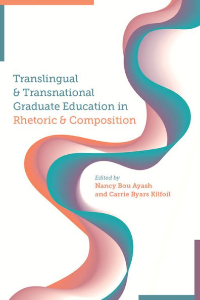 Translingual and Transnational Graduate Education Rhetoric Composition