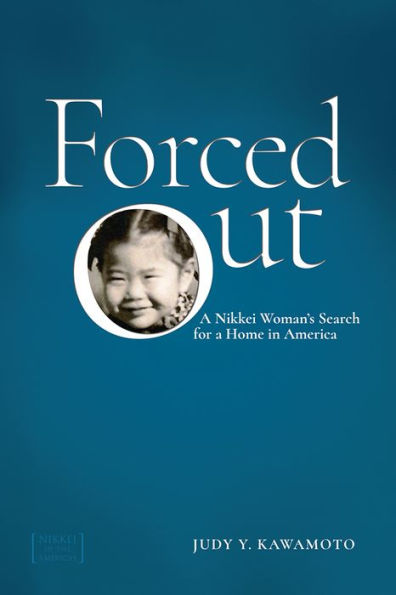 Forced Out: a Nikkei Woman's Search for Home America