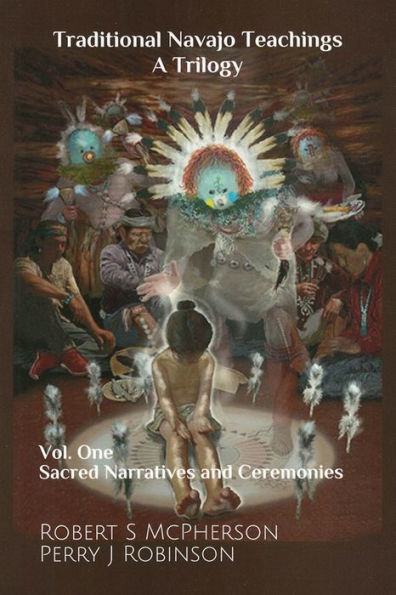 Traditional Navajo Teachings: Sacred Narratives and Ceremonies