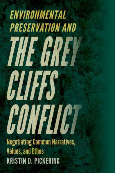 Environmental Preservation and the Grey Cliffs Conflict: Negotiating Common Narratives, Values, Ethos