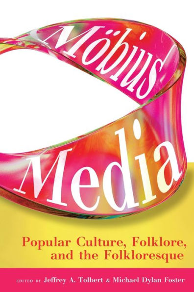 Möbius Media: Popular Culture, Folklore, and the Folkloresque