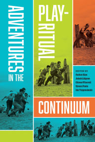 Title: Adventures in the Play-Ritual Continuum, Author: Audun Kjus