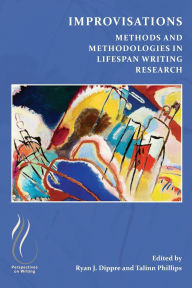 Free 17 day diet book download Improvisations: Methods and Methodologies in Lifespan Writing Research by Ryan J. Dippre, Talinn Phillips (English literature) 9781646426850 RTF FB2 MOBI