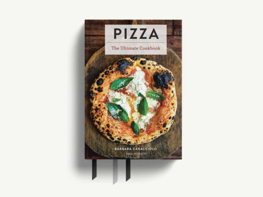 Pizza The Ultimate Cookbook Featuring More Than 300 Recipes Italian Cooking Neapolitan Pizzas Gifts For Foodies Cookbook History Of Pizza By Barbara Caracciolo Hardcover Barnes Noble