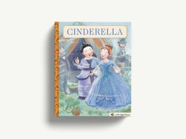 Cinderella: A Little Apple Classic