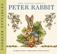 Title: Toddler Tuffables: The Classic Tale of Peter Rabbit: A Toddler Tuffable Edition (Book #1), Author: Beatrix Potter