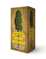 Title: The Grow Your Own Giant Sequoia Kit: Plant the Biggest Tree in the World in Your Very Own Backyard!, Author: Cider Mill Press