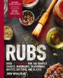 Rubs (Third Edition): Updated and Revised to Include Over 175 Recipes for BBQ Rubs, Marinades, Glazes, and Bastes