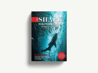 Alternative view 2 of The Shark Handbook: Third Edition: The Essential Guide for Understanding the Sharks of the World