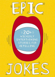New books free download pdf Epic Jokes: 25 Wickedly Amusing and Entertaining Stories in English by Jake Goldman