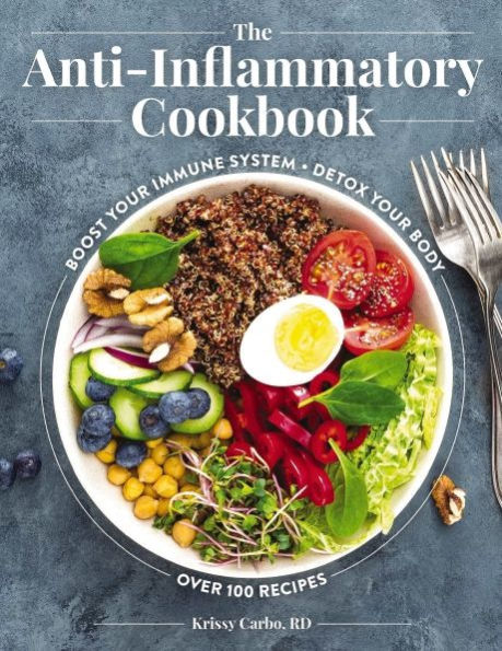 The Anti-Inflammatory Cookbook: Boost Your Immune System, Detox Body, Over 100 Recipes