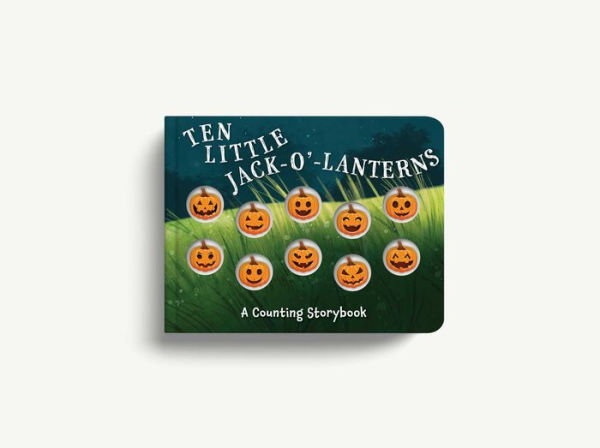 Ten Little Jack O Lanterns: A Magical Counting Storybook (Fun And Educational Addition and Subtraction Book)