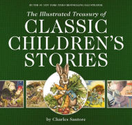 Free online audio book no downloads The Illustrated Treasury of Classic Children's Stories: Featuring the artwork of The New York Times Best-selling Illustrator, Charles Santore 9781646431861  by  English version