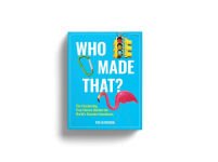 Alternative view 10 of Who Made That?: The Fascinating True Stories Behind the World's Greatest Inventions