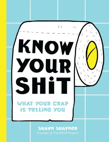 Know Your Shit: What Crap is Telling You