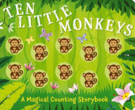 Title: Ten Little Monkeys: A Magical Counting Storybook, Author: Amanda Sobotka
