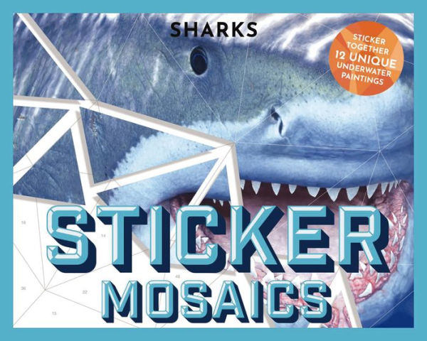 Sticker Mosaics: Sharks: Puzzle Together 12 Unique Fintastic Designs (Sticker Activity Book)