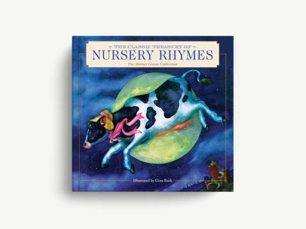 The Classic Treasury of Nursery Rhymes: The Mother Goose Collection (Nursery Rhymes, Mother Goose, Bedtime Stories, Children's Classics)