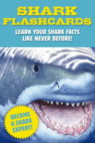 Title: Shark Flashcards: Learn Your Shark Facts Like Never Before! (Sharks, Flash Cards, Marine Biology, Science and Nature, Sharks for Kids), Author: Thomas Nelson