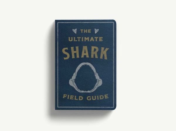 The Ultimate Shark Field Guide: The Ocean Explorer's Handbook (Sharks, Observations, Science, Nature, Field Guide, Marine Biology for Kids)
