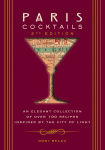 Alternative view 1 of Paris Cocktails, Second Edition: An Elegant Collection of Over 100 Recipes Inspired by the City of Light