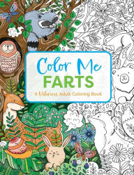 Color Me Farts: A Hilarious Adult Coloring Book