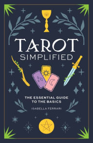Title: Tarot Simplified: The Essential Guide to the Basics, Author: Isabella Ferrari