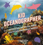 Alternative view 1 of Kid Oceanographer: Discover Amazing Species, Marine Ecosystems and Underwater Marvels