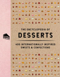 Jungle book downloads The Encyclopedia of Desserts: 400 Internationally Inspired Sweets and Confections 9781646434107 in English CHM RTF DJVU