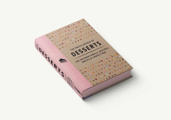 The Encyclopedia of Desserts: 400 Internationally Inspired Sweets and Confections